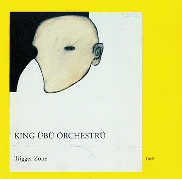 KING ÜBÜ ÖRCHESTRÜ - Trigger Zone cover 