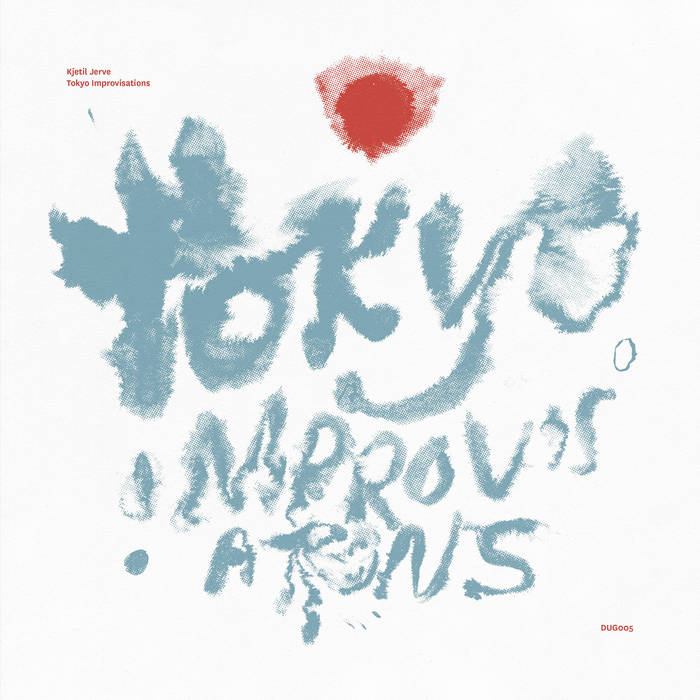 KJETIL JERVE - Tokyo Improvisations cover 