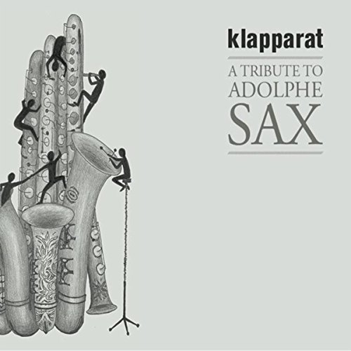 KLAPPARAT - A Tribute to Adolphe Sax cover 