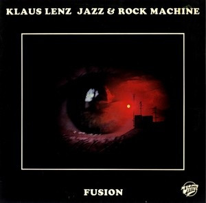 KLAUS LENZ - Klaus Lenz Jazz & Rock Machine : Fusion cover 