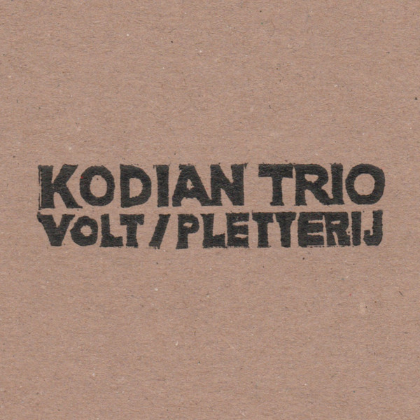 KODIAN TRIO - Volt / Pletterij cover 