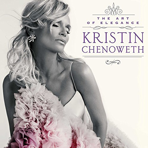 KRISTIN CHENOWETH - The Art of Elegance cover 
