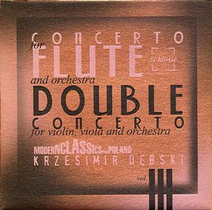 KRZESIMIR DĘBSKI - Concerto For Flute & Orchestra plus Double Concerto For Violin, Viola & Orchestra cover 