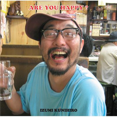 KUNIHIRO IZUMI - Are You Happy? cover 