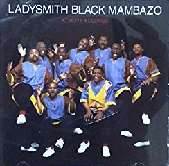 LADYSMITH BLACK MAMBAZO - Kobuye Kulunge cover 