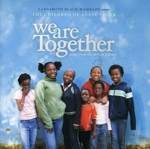 LADYSMITH BLACK MAMBAZO - Ladysmith Black Mambazo Present The Children Of Agape Choir : We Are Together (Songs From The Motion Picture) cover 