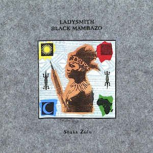 LADYSMITH BLACK MAMBAZO - Shaka Zulu cover 