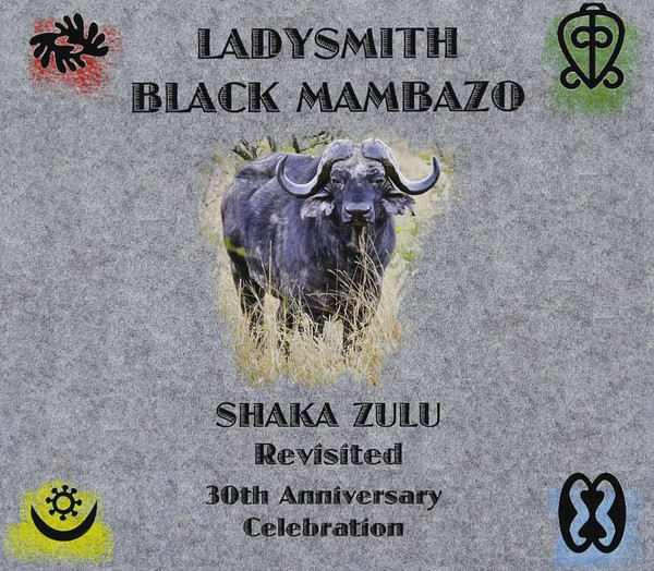 LADYSMITH BLACK MAMBAZO - Shaka Zulu Revisited : 30th Anniversary Celebration cover 