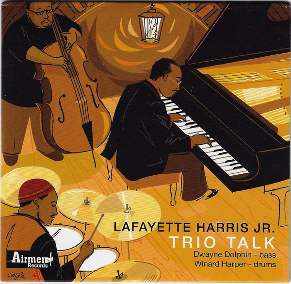 LAFAYETTE HARRIS JR - Lafayette Harris Jr., Dwayne Dolphin, Winard Harper : Trio Talk cover 
