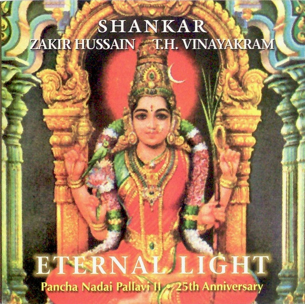 L. SHANKAR (LAKSHMINARAYANAN SHANKAR) - Shankar • Zakir Hussain • T.H. Vinayakram : Eternal Light cover 