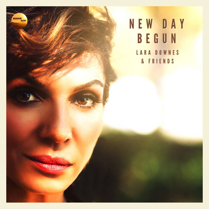 LARA DOWNES - Lara Downes & Friends : New Day Begun cover 