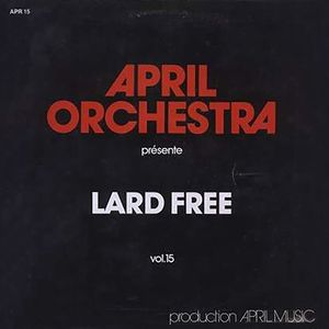 LARD FREE - April Orchestra Vol. 15 - Présente Lard Free cover 