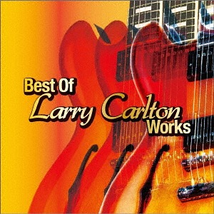 LARRY CARLTON - Best of Larry Carlton Works cover 