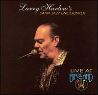 LARRY HARLOW - Latin Jazz Encounter - Live at Birdland cover 