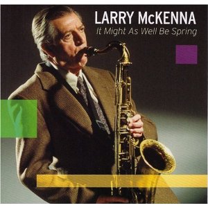 LARRY MCKENNA - It Might As Well Be Spring cover 