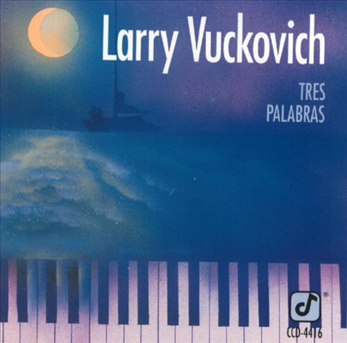 LARRY VUCKOVICH - Tres Palabras cover 