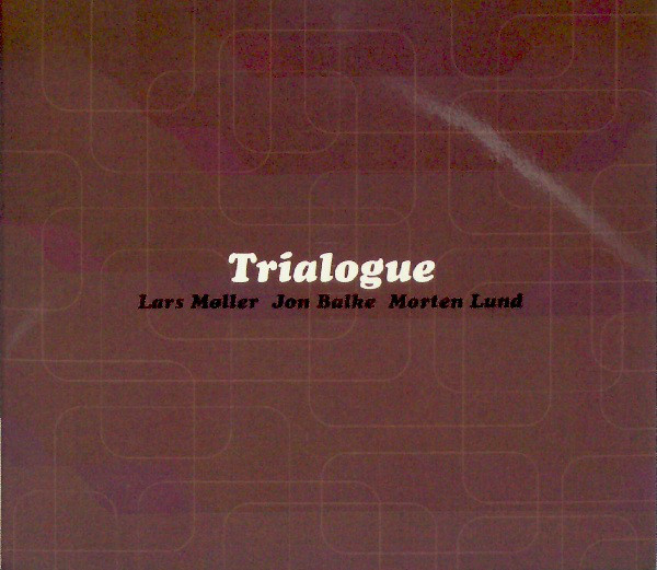 LARS MØLLER - Lars Møller / Jon Balke / Morten Lund : Trialogue cover 