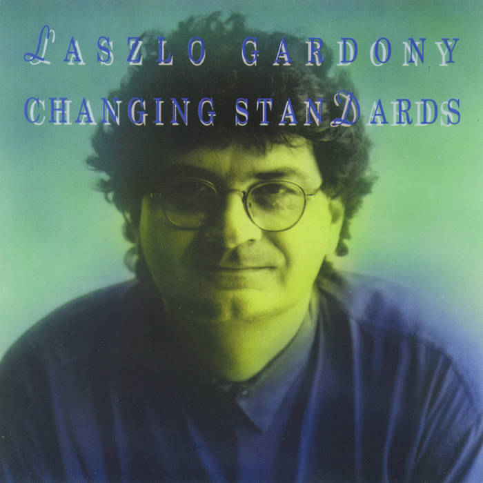 LASZLO GARDONY - Changing Standards cover 