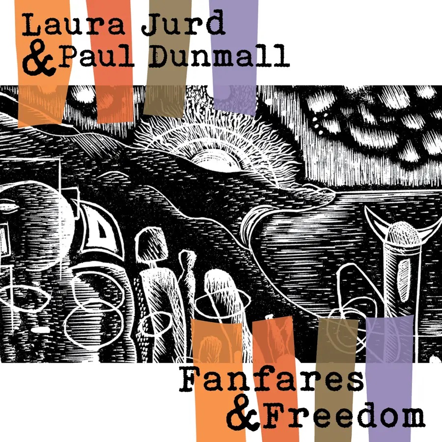 LAURA JURD - Laura Jurd & Paul Dunmall : Fanfares and Freedom cover 