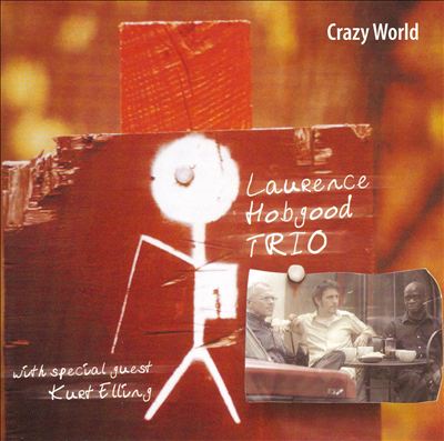 LAURENCE HOBGOOD - Crazy World (with Kurt Elling) cover 