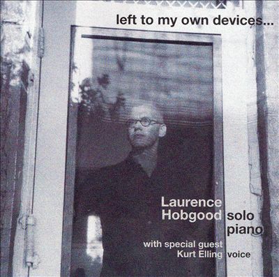 LAURENCE HOBGOOD - Left To My Own Devices… cover 