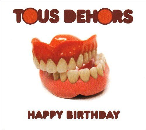 LAURENT DEHORS - Tous Dehors : Happy Birthday cover 