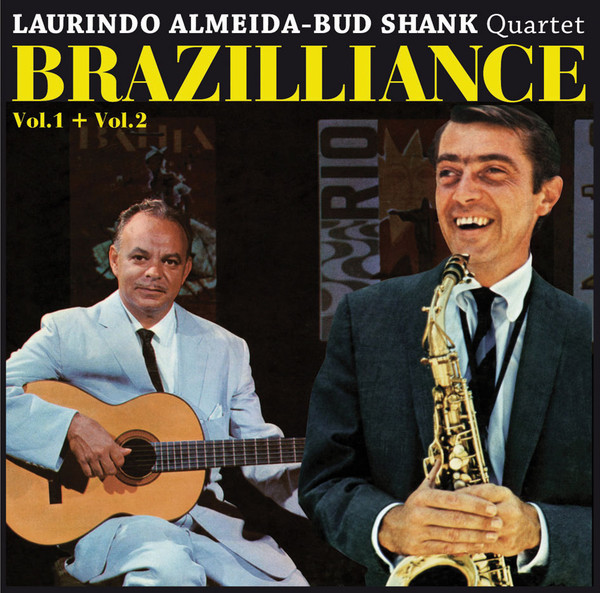 LAURINDO ALMEIDA - Laurindo Almeida-Bud Shank Quartet ‎: Brazilliance Vol. 1 + Vol. 2 cover 