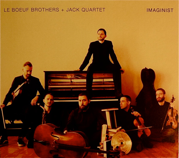 LE BOEUF BROTHERS - Le Boeuf Brothers + JACK Quartet : Imaginist cover 