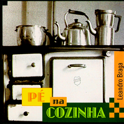 LEANDRO BRAGA - Pé na Cozinha cover 