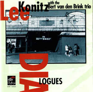 LEE KONITZ - Dialogues (w. Bert Van Den Brink Trio) cover 