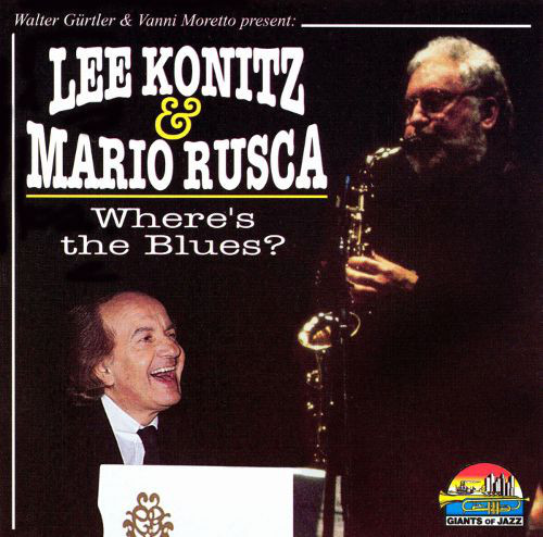 LEE KONITZ - Lee Konitz & Mario Rusca : Where's The Blues? cover 