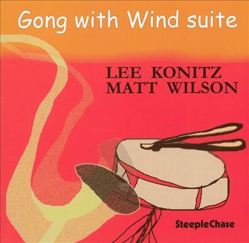 LEE KONITZ - Lee Konitz, Matt Wilson ‎: Gong With Wind Suite cover 