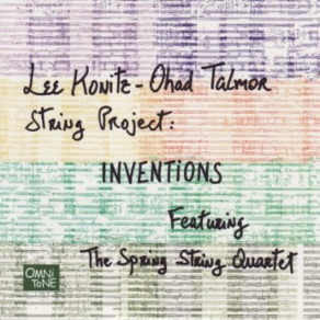 LEE KONITZ - Lee Konitz-Ohad Talmor String Project Featuring The Spring String Quartet ‎: Inventions cover 