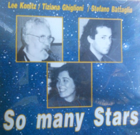 LEE KONITZ - Lee Konitz, Tiziana Ghiglioni, Stefano Battaglia ‎: So Many Stars cover 
