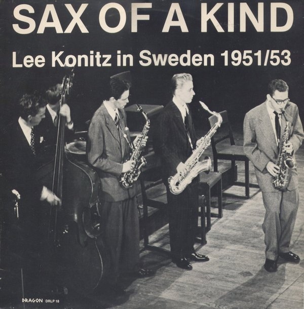 LEE KONITZ - Sax Of A Kind - Lee Konitz In Sweden 1951/53 cover 