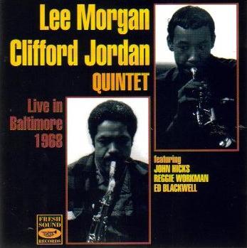 LEE MORGAN - Lee Morgan - Clifford Jordan Quintet : Live In Baltimore 1968 cover 