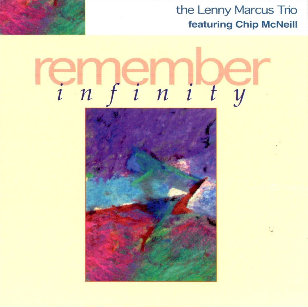 LENNY MARCUS - Lenny Marcus Trio : Remember Infinity cover 