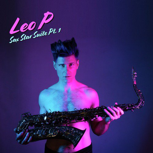 LEO P (LEO PELLEGRINO) - Sax Star Suite Pt.1 cover 
