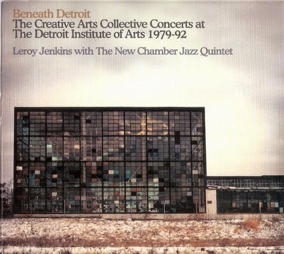 LEROY JENKINS - Beneath Detroit. The Creative Arts Collective Concert At The Detroit Institute Of Arts, 1979-92 cover 