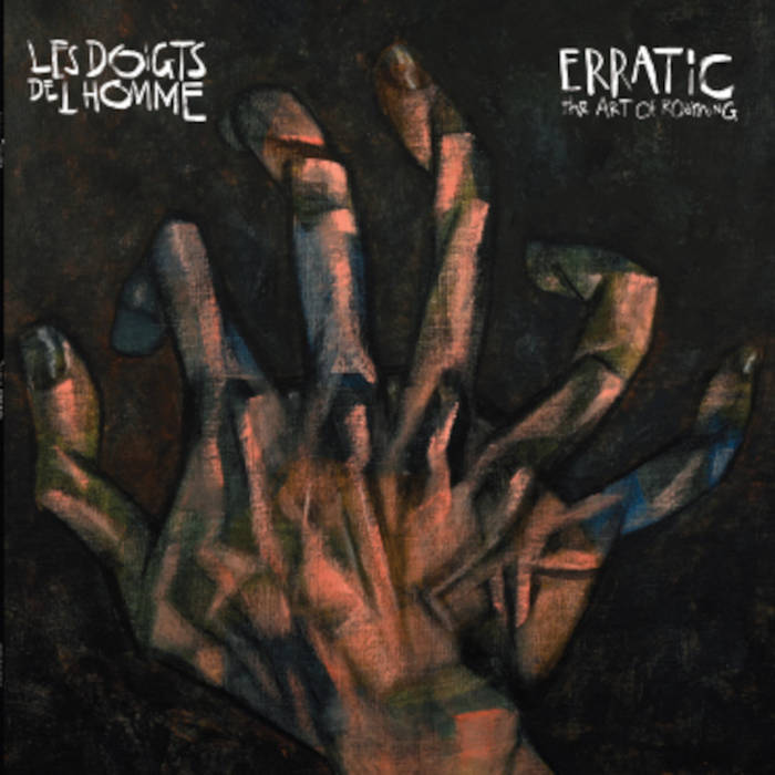 LES DOIGTS DE L'HOMME - Erratic, The Art Of Roaming cover 