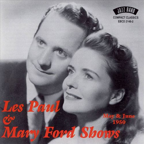 LES PAUL - Les Paul & Mary Ford Shows : May & June 1950 (Live) cover 