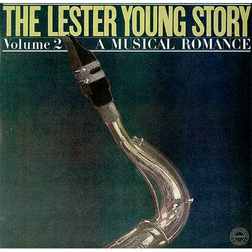 LESTER YOUNG - A Musical Romance (Volume 2 of 'The Lester Young Story') cover 