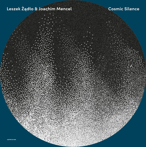LESZEK ŻĄDŁO - Leszek Zadlo, Joachim Mencel : Cosmic Silence cover 
