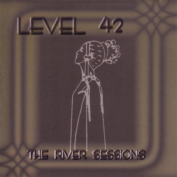LEVEL 42 - The River Sessions cover 