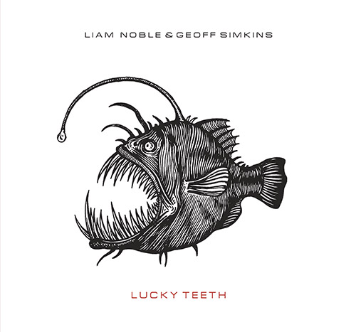 LIAM NOBLE - Liam Noble / Geoff Simkins : Lucky Teeth cover 