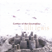 LILLI LEWIS - Castles of Her Crystalline cover 