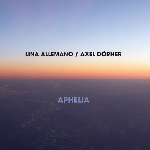 LINA ALLEMANO - Lina Allemano/ Axel Dorner : Aphelia cover 