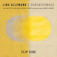 LINA ALLEMANO - Lina Allemano's Ohrenschmaus w.special guest Andrea Parkins : Flip Side cover 