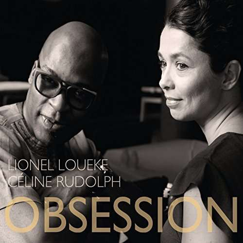 LIONEL LOUEKE - Lionel Loueke & Celine Rudolph : Obsession cover 