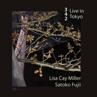 LISA CAY MILLER - Lisa Cay Miller - Satoko Fujii: 342 - Live in Tokyo cover 